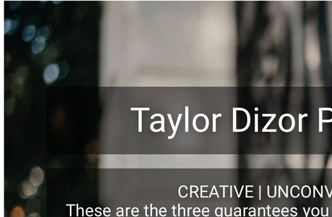 All Phots found on the website were taken by Taylor Dizor Photography